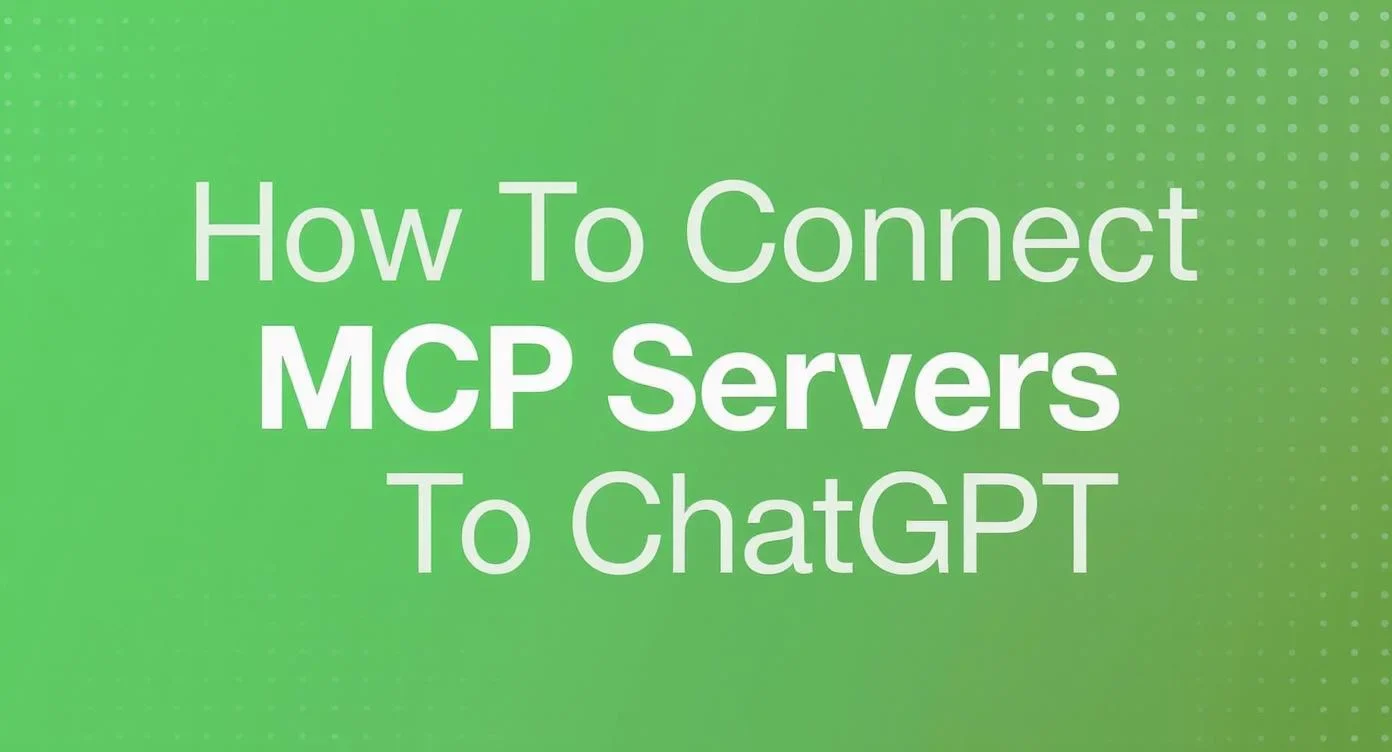 Step-by-step guide showing ChatGPT MCP server connection interface with Gmail, Google Drive, and other app integrations