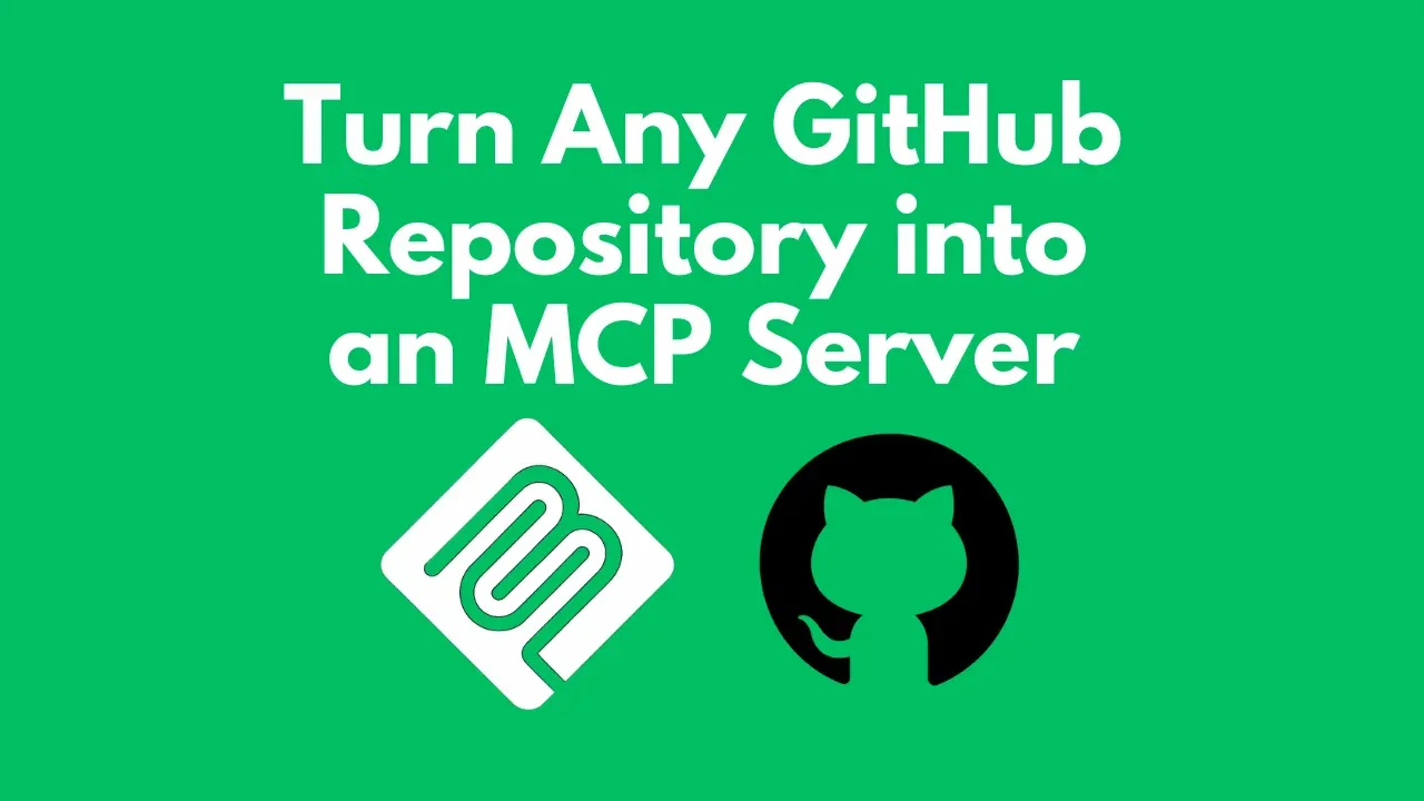 How to Turn Any GitHub Repository into an MCP Server